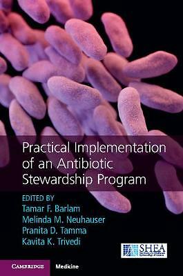 Practical Implementation of an Antibiotic Stewardship Program Barlam Neuhauser