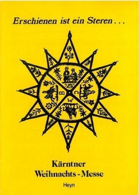 Erschienen ist ein Steren...: Kärntner Weihnachtsmesse für Männerchor und O ...