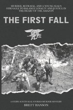 The First Fall: A Steph Austin SEAL Stories Mystery by Brett W. Hanson Paperback