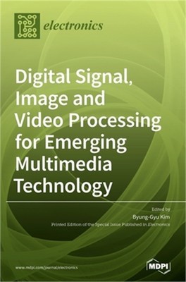 Digital Signal, Image and Video Processing for Emerging Multimedia Technology (H