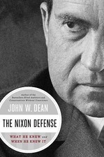 The Nixon Defense: What He Knew and When - 9780670025367, hardcover, John W Dean