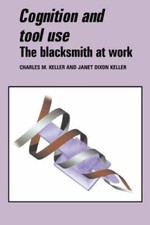 Cognition and Tool Use: The Blacksmith at Work (Learning in (New)