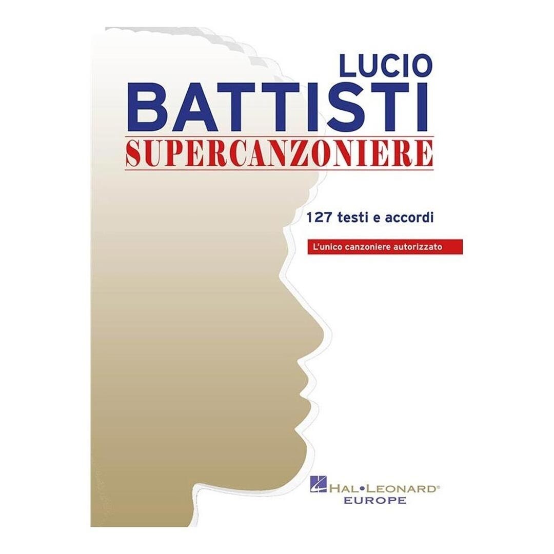 Hal Leonard Lucio Battisti Supercanzoniere Lucio Battisti 127 Testi e Accordi