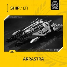 Star Citizen - RSI ARRASTRA - LTI - CCU'd - (Lifetime Insurance)