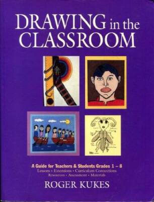 Drawing in the classroom - Paperback By Kukes, Roger - GOOD