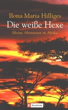 Die weiße Hexe - meine Abenteuer in Afrika von Ilon... | Buch | Zustand sehr gut