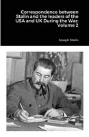 Joseph Stalin | Correspondence Between Stalin And The Leaders Of The Usa And...