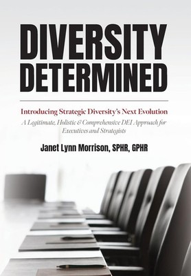 Diversity Determined: Introducing Strategic Diversity's Next Evolution - A L...