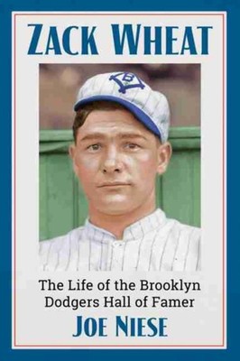 Niese - Zack Wheat  The Life of the Brooklyn Dodgers Hall of Famer - N - X555z