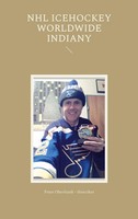NHL Icehockey Worldwide Indiany Peter Oberfrank - Hunziker Taschenbuch Englisch