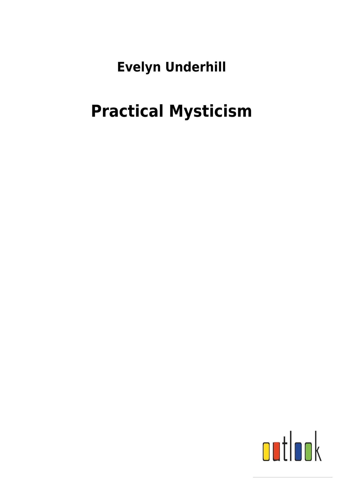 Evelyn Underhill | Practical Mysticism | Taschenbuch | Englisch (2018)