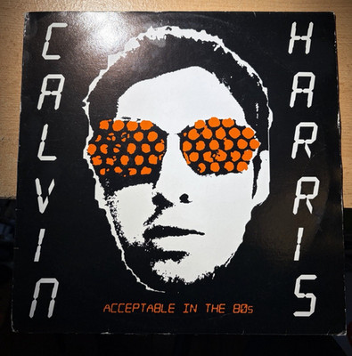 CALVIN HARRIS * ACCEPTABLE IN THE 80s * ITALIAN 12'' (2007) DSM 749 PLAYS GREAT