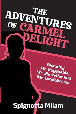 The Adventures of Carmel Delight | Spignotta Milam | Taschenbuch | Englisch