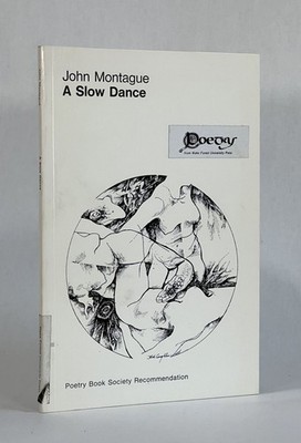 John Montague / A SLOW DANCE Signed 1st Edition 1975