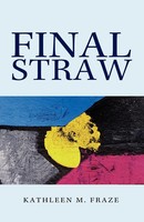 Kathleen M. Fraze | Final Straw | Taschenbuch | Englisch (2004) | Xlibris