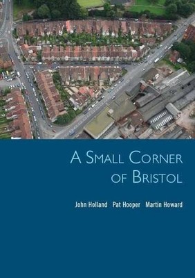 A Small Corner of Bristol: Life Stor..., Martin, Howard