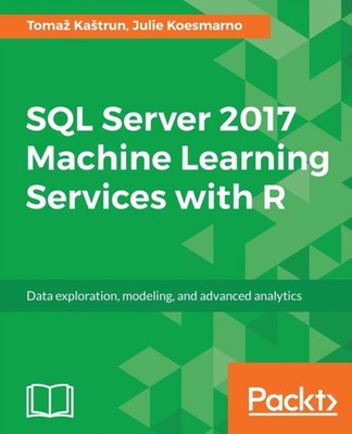 Katrun - SQL Server 2017 Machine Learning Services with R   Data expl - E555z