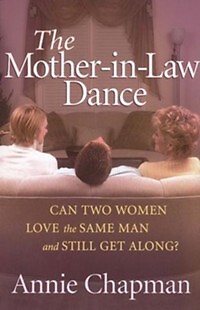 The Mother-in-Law Dance: Can Two Women Love the Same Man and Still Get Along?