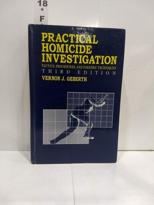 Practical Homicide Investigation: Tactics, Procedures, and Forensic Techniqu...