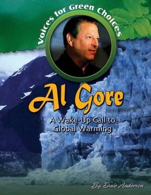 Al Gore: A Wake-Up Call to Global Warming by Dale Anderson (English) Hardcover B