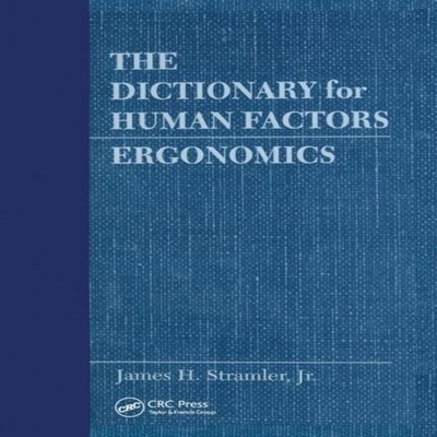 The Dictionary for Human Factors/Ergonomics Jr. Stramler Paperbac