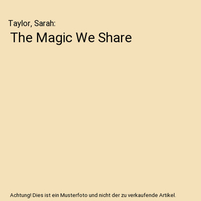 The Magic We Share, Taylor, Sarah