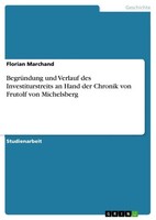 Florian Marchand | BegrüNdung Und Verlauf Des Investiturstreits An Hand Der...