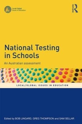 National Testing in Schools: An Australian assessment (Local/Global Issues in