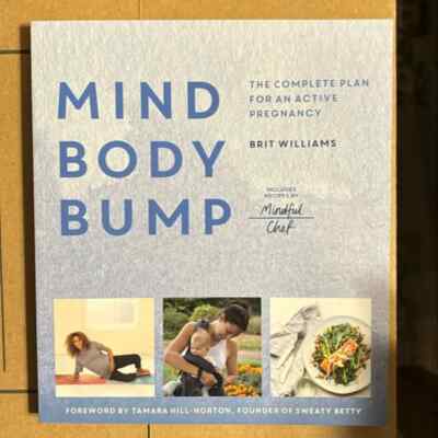 Mind, Body, Bump By: Brit Williams, Tamara Hill-Norton
