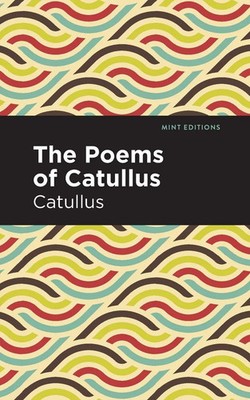 The Poems of Catullus | Catullus | Englisch | Taschenbuch | 2020 | Mint Editions