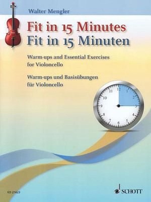 Fit in 15 Minutes: Warm-Ups and Basic Exercises for Cello by Walter Mengler (Eng