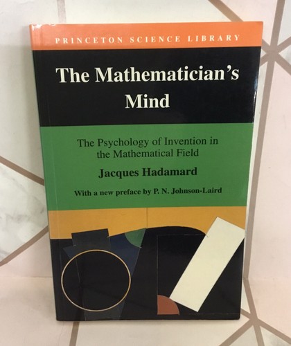 The Mathematicians Mind Pyschology of Invention in Mathematical Field ...