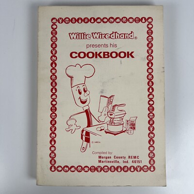 Willie Wiredhand Cookbook 1974 Morgan County REMC Martinsville Indiana
