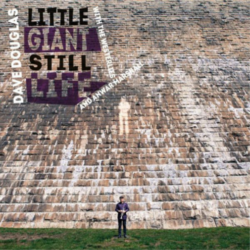 Dave Douglas with The Westerlies an Little Giant Still Life (CD)  Album