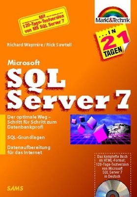 Microsoft SQL Server 7. Der optimale Weg. Schritt für Schritt zum Datenbankprofi