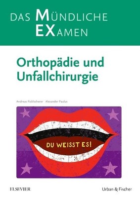 Andreas Ficklscherer MEX Das Mündliche Examen Orthopädie u. Unfallchirurgie
