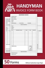 Handyman Invoice Form Book: Handyman Service Invoice Sheets | 50 Forms