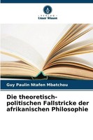 Die Theoretisch-Politischen Fallstricke Der Afrikanischen Philosophie | Mbatchou