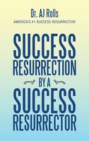 Aj Rolls | Success Resurrection By A Success Resurrector | Buch | Englisch