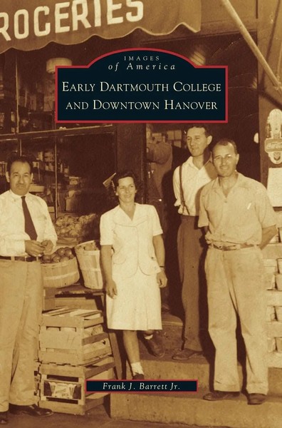 Frank J. Jr. Barrett | Early Dartmouth College And Downtown Hanover | Buch-image