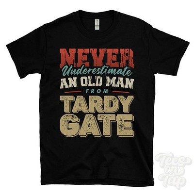 NEVER UNDERESTIMATE AN OLD MAN FROM TARDY GATE T-SHIRT xmas gift lostock hall