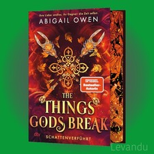 THE THINGS GODS BREAK – SCHATTENVERFÜHRT | ABIGAIL OWEN | Roman - Farbschnitt