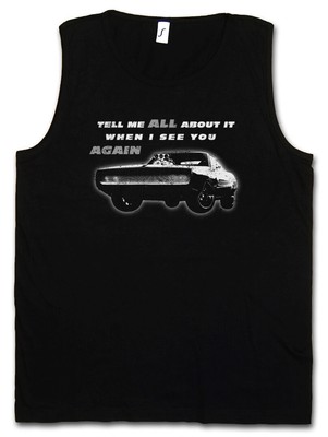 TELL ME ALL ABOUT IT WHEN I SEE YOU AGAIN TANK TOP Vin Fast Car and the Furious