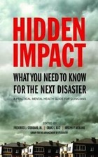 Hidden Impact: What You Need to Know for the Next Disaster: A Practical...