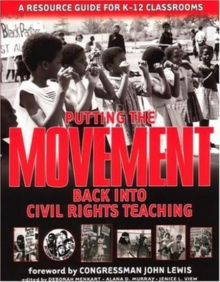 Putting the Movement Back into Civil Rights Teaching : A Resource