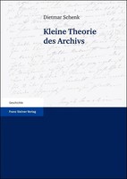 Kleine Theorie Des Archivs | Dietmar Schenk | Taschenbuch | 112 S. | Deutsch