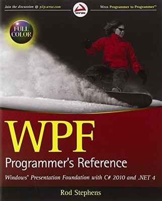 WPF PROGRAMMER'S REFERENCE: WINDOWS PRESENTATION By Rod Stephens **Excellent**