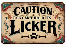 Caution Dog Can't Hold It's Licker Funny 8"x12" Wall Sign Aluminum