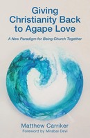 Matthew Carriker | Giving Christianity Back To Agape Love | Taschenbuch (2022)