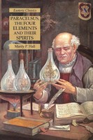 Paracelsus, The Four Elements And Their Spirits | Esoteric Classics | Hall